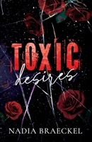 Toxic Desires: Forced Proximity (Toxic Love Series) 1959424165 Book Cover