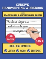 Cursive Handwriting Workbook with Space Words and Inspirational Quotes: Trace and Practice Letter, Word and Sentence 3 in 1 Cursive Handwriting Practi B08L4GMMZ4 Book Cover