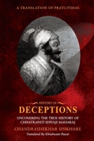 History of Deceptions - Uncovering The True History of Chhatrapati Shivaji Maharaj B0CWVMGJVR Book Cover