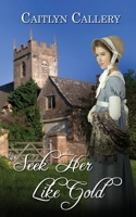 Seek Her Like Gold 150925837X Book Cover