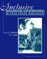 Inclusive Educational Administration: A Case Study Approach 007290531X Book Cover