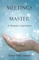 Meetings With My Master: A Woman's Experience 1881717607 Book Cover