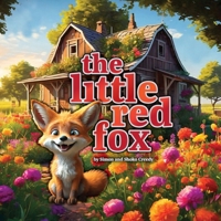 The Little Red Fox: by Simon and Shoko Creedy 1922562653 Book Cover