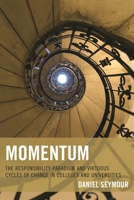 Momentum: The Responsibility Paradigm and Virtuous Cycles of Change in Colleges and Universities 1475821034 Book Cover