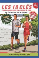 Les 10 Cl�s Pour Progresser En Course � Pied: (et �viter de Se Blesser) 1731598068 Book Cover