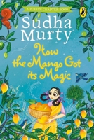 How the Mango Got its Magic 0143447076 Book Cover