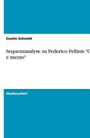 Sequenzanalyse Zu Federico Fellinis Otto E Mezzo 3640488164 Book Cover