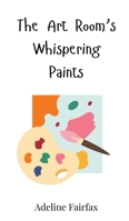 The Art Room's Whispering Paints 3690741920 Book Cover