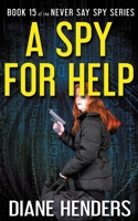A Spy For Help (The Never Say Spy Series) 1927460611 Book Cover