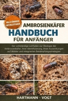 AMBROSIENKÄFER-HANDBUCH FÜR ANFÄNGER: Der vollständige Leitfaden zur Ökologie der Ambrosienkäfer, ihrer Identifizierung, ihren Auswirkungen auf Wälder ... Bekämpfungsstrategien (German Edition) B0GQJD49R2 Book Cover