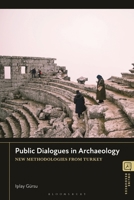 Public Dialogues in Archaeology : New Methodologies from Turkey 1350547301 Book Cover