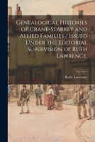 Genealogical Histories of Crane-Starkey and Allied Families / Issued Under the Editorial Supervision of Ruth Lawrence. 1013627946 Book Cover