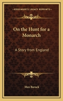 On the Hunt for a Monarch: A Story from England 1162754621 Book Cover