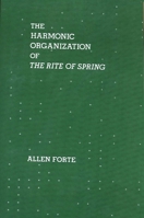 The Harmonic Organization of The Rite of Spring 0300105371 Book Cover