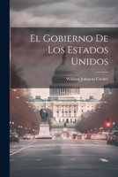El Gobierno De Los Estados Unidos 1021348317 Book Cover