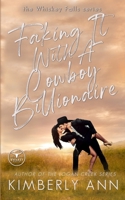 Faking It With a Cowboy Billionaire (Whiskey Falls) 1738213218 Book Cover