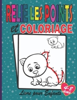 Relie Les Points et Coloriage Livre pour Enfants 4-8 ans: Connectez les Points pour Enfants | Livre de Jeux de Coloriage pour les Garçons et Filles B08QWH38SB Book Cover