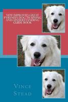 New Improved Great Pyrenees Dog Training and Understanding Guide Book 1329189531 Book Cover