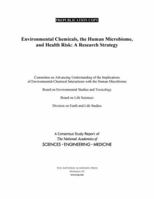 Environmental Chemicals, the Human Microbiome, and Health Risk: A Research Strategy 0309468698 Book Cover