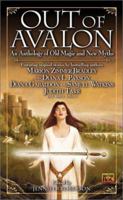 Out of Avalon: An Anthology of Old Magic & New Myths 0451458311 Book Cover