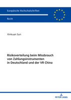 Risikoverteilung beim Missbrauch von Zahlungsinstrumenten in Deutschland und der VR China (Europaeische Hochschulschriften Recht) 3631829809 Book Cover