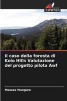 Il caso della foresta di Kolo Hills Valutazione del progetto pilota Awf (Italian Edition) 6207136888 Book Cover