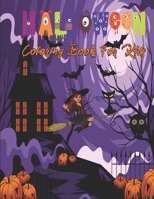 Holloween Coloring Book For Kids: 50 Fun, Big And Spooky Images With 50 Blank Pappers For Drawing Ghosts, Witches And More/ Children Halloween ... Girls and Toddlers Ages 3-8/ 8.5x11 100 Pages B08JBCXK8F Book Cover