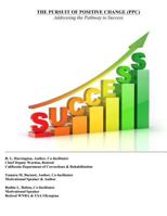 The Pursuit of Positive Change (Ppc): Addressing the Pathway to Success: Youth/Adult Edition 1541176855 Book Cover