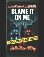 Blame it on me Aaron Carter X LASD & ME: Book Two of Ten ‘The Aftermath,’ a documentary exploring the death of Aaron Carter, is titled “Oh No! Aaron.” ... of Aaron Carter Part II of II Oh No! Aaron) B0DR47MS91 Book Cover
