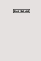 Draw your mind: Jotting down all the ongoing ideas in your head ! 1677679581 Book Cover