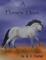 A Horse's Heart 0578542544 Book Cover
