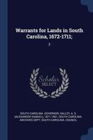 Warrants for Lands in South Carolina, 1672-1711;: 3 1018175008 Book Cover