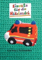 Einsatz für die Häkelnadel: Häkeln bis die Feuerwehr kommt... (German Edition) 3758306582 Book Cover