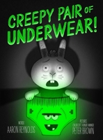 Creepy Pair of Underwear! 1442402989 Book Cover