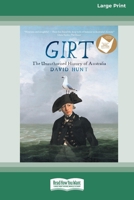 Girt: The Unauthorised History of Australia [Standard Large Print 16 Pt Edition] 1038758009 Book Cover