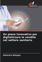 Un piano innovativo per digitalizzare le vendite nel settore sanitario 6206420787 Book Cover