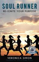Soul Runner: Re-Ignite Your Purpose 1719058067 Book Cover