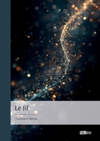 Le fil (French Edition) 2342392338 Book Cover