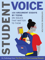 Student Voice: 100 Argument Essays by Teens on Issues That Matter to Them 0393714306 Book Cover