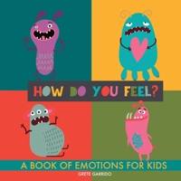 How do you feel?: A book of emotions for kids. Help kids recognize emotions and express feelings. Book of feelings. Emotional intelligen 9189848632 Book Cover