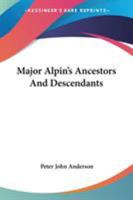 Major Alpin's Ancestors And Descendants 0548297258 Book Cover