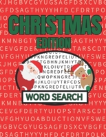 Christmas Edition Word Search: 50 Large Print Xmas Themed Word Search Puzzles With Solutions For Kids And Adults B08HPP1512 Book Cover