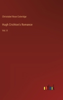 Hugh Crichton's Romance: Vol. II 3385393027 Book Cover