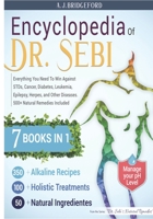 Encyclopedia of Dr. Sebi 7 in 1: Everything You Need to Win Against STDs, Cancer, Diabetes, Leukemia, Epilepsy, Herpes, and Other Diseases | 500+ Natural Remedies Included B08LNJKXJ2 Book Cover
