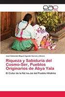 Riqueza y Sabiduria del Cosmo-Ser, Pueblos Originarios de Abya Yala 3659068314 Book Cover