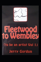 Fleetwood to Wembley: 1981521372 Book Cover