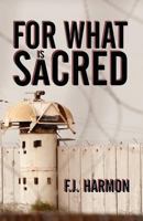For What Is Sacred 1502440997 Book Cover