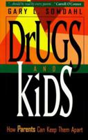Drugs and Kids: How Parents Can Keep Them Apart 0931625300 Book Cover