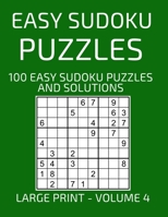 Easy Sudoku Puzzles, 100 Large Print Easy Sudoku Puzzles And Solutions (Volume 4): Relax and Enjoy Solving Easy Sudoku Puzzles! B084DGPLNP Book Cover