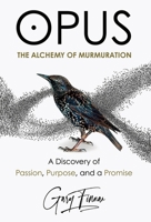 Opus: The Alchemy of Murmuration B0H8QBLJMY Book Cover